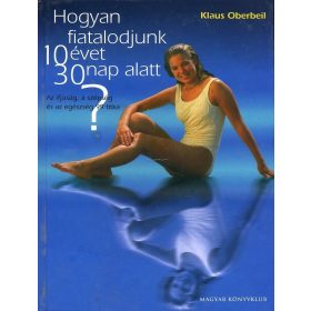 Hogyan fiatalodjunk 10 évet 30 nap alatt?