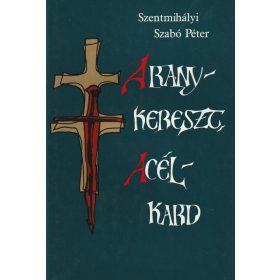 Aranykereszt, acélkard