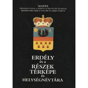Erdély és a részek térképe és helységnévtára