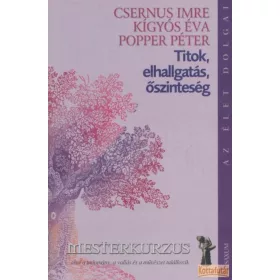 Titok, elhallgatás, őszinteség