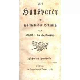  Der Hausvater in systematischer Ordnung vom Verfasser der Hausmutter Band 5.
