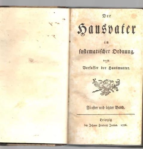 Der Hausvater in systematischer Ordnung vom Verfasser der Hausmutter Band 5.