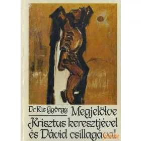 Megjelölve Krisztus keresztjével és Dávid csillagával