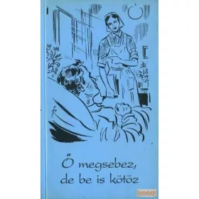 Ő megsebez, de be is kötöz