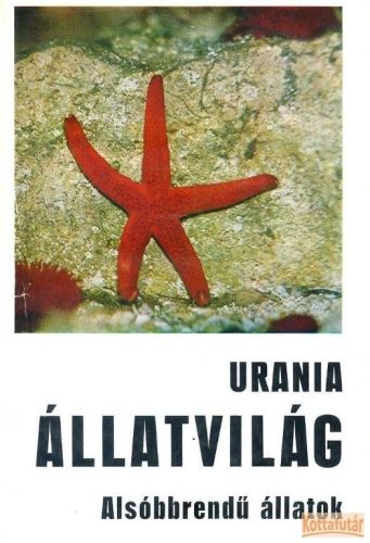 Uránia Állatvilág - Alsóbbrendű állatok