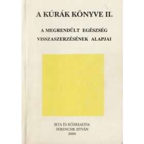  A kúrák könyve I-II. - A megrendült egészség visszaszerzésének alapjai