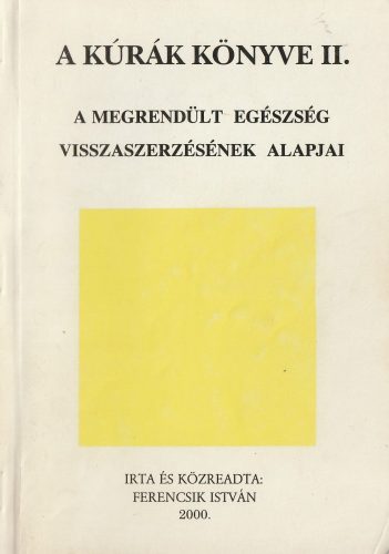 A kúrák könyve I-II. - A megrendült egészség visszaszerzésének alapjai