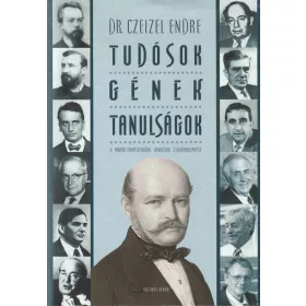 Tudósok, gének, tanulságok