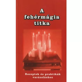 A fehérmágia titka