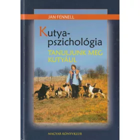 Kutyapszichológia - Tanuljunk meg kutyául