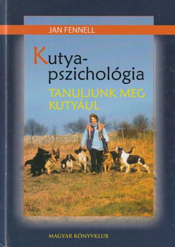 Kutyapszichológia - Tanuljunk meg kutyául