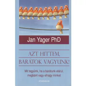 Azt hittem, barátok vagyunk!