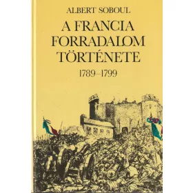 A francia forradalom története 1789-1799