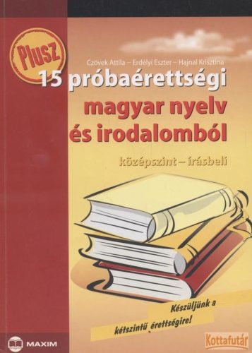 15 próbaérettségi magyar nyelv és irodalomból (2007)