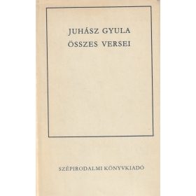 Juhász Gyula összes versei (1974)