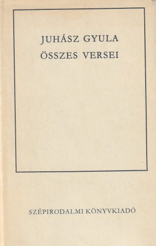 Juhász Gyula összes versei (1974)