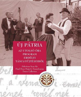Az Utolsó Óra program erdélyi táncgyűjtéseiből (DVD)