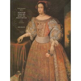   Magyar családélet és háztartás a XVI. és XVII. században (I.)