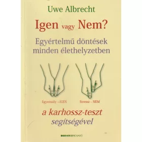   Igen vagy Nem? - Egyértelmű döntések minden helyzetben a karhossz-teszt segítségével