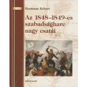 Az 1848-1849-es szabadságharc nagy csatái