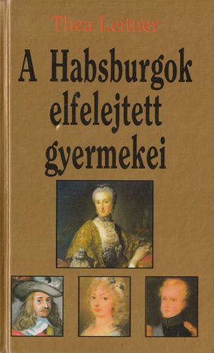 A Habsburgok elfelejtett gyermekei