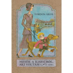 Mesék a kisfiúról, aki voltam
