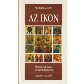   Az ikon - Stílustörténeti kalauz a Vi.századtól napjainkig