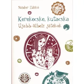Kerekecske kutacska - Újabb ölbeli játékok