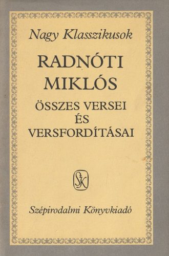Radnóti Miklós összes versei és versfordításai (1987)