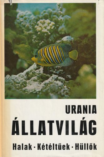 Urania állatvilág - Halak, kétéltűek, hüllők