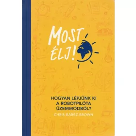 Most élj!