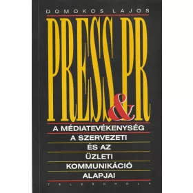   Press&Pr - A médiatevékenység a szervezeti és az üzleti kommunikáció alapjai