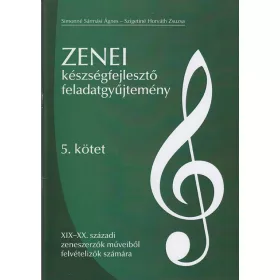 Zenei készségfejlesztő feladatgyűjtemény 5. kötet
