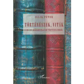   Történészek, viták - A 16-17.századi magyar történelemről