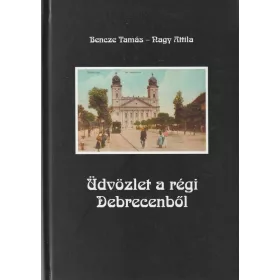 Üdvözlet a régi Debrecenből