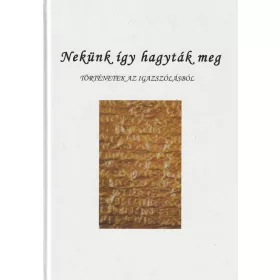 Nekünk így hagyták meg