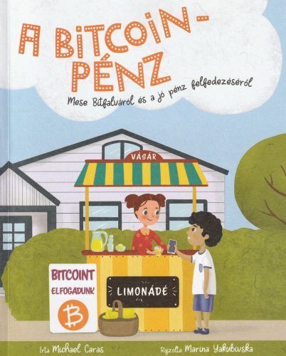 Bitcoin standard + A Bitcoin-pénz ( Mese Bitfalváról és a jó pénz felfedezéséről)