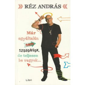 Már egyáltalán nem szorongok, de teljesen be vagyok...