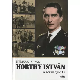 Horthy István - A kormányzó fia