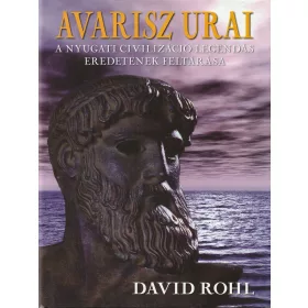   Avarisz urai - A nyugati civilizáció legendás eredetének feltárása