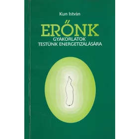 Erőnk - Gyakorlatok testünk energetizálására