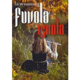 Fuvolaiskola (Móri Marianna)