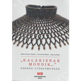 Kalárisnak mondik - Sárközi gyöngymunkák