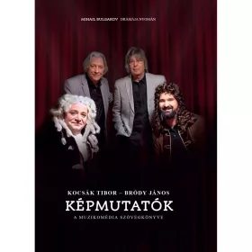 Képmutatók (A muzikomédia szövegkönyve)