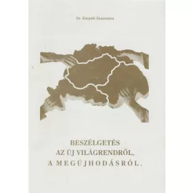 Beszélgetés az új világrendről, a megújhodásról