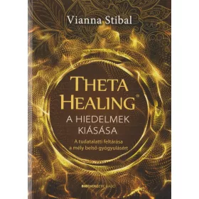 Theta Healing - A hiedelmek kiásása