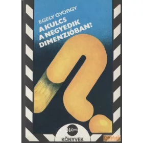 A kulcs a negyedik dimenzióban?