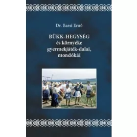   Bükk hegység és környéke gyermekjáték-dalai, mondókái