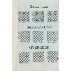 Sakkozzunk gyerekek!