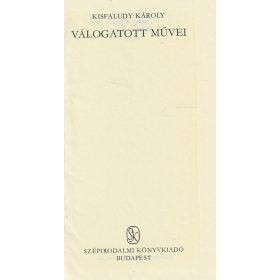 Kisfaludy Károly válogatott művei (1983)